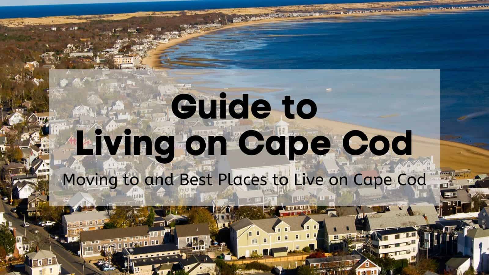 Living on Cape Cod Guide  🏖️ Moving to and Best Places to Live on Cape Cod